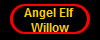 Angel Elf 
Willow